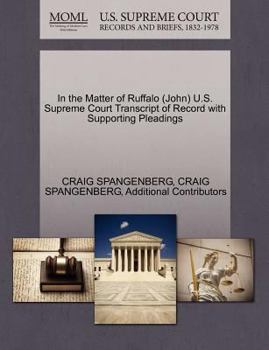 Paperback In the Matter of Ruffalo (John) U.S. Supreme Court Transcript of Record with Supporting Pleadings Book