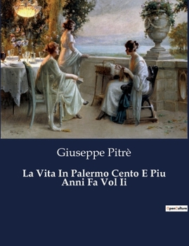 Paperback La Vita In Palermo Cento E Piu Anni Fa Vol Ii [Italian] Book