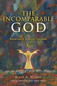 Hardcover The Incomparable God: Readings in Biblical Theology Book