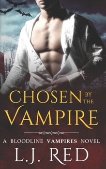 Chosen by the Vampire: Bloodline Vampires - Book #2 of the Bloodline Warriors: Shadow