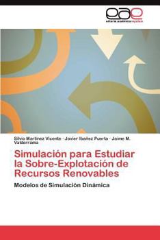 Paperback Simulación para Estudiar la Sobre-Explotación de Recursos Renovables [Spanish] Book