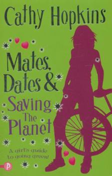 Paperback Mates, Dates & Saving the Planet: A Girl's Guide to Being Green and Gorgeous!. Cathy Hopkins Book