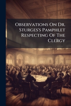 Paperback Observations On Dr. Sturges's Pamphlet Respecting Of The Clergy Book