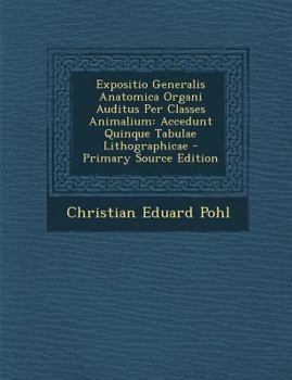 Paperback Expositio Generalis Anatomica Organi Auditus Per Classes Animalium: Accedunt Quinque Tabulae Lithographicae [Latin] Book