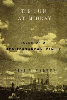 Hardcover The Sun at Midday: Tales of a Mediterranean Family Book