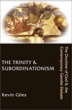 Paperback The Trinity & Subordinationism: The Doctrine of God & the Contemporary Gender Debate Book