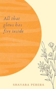 Paperback All that glows has fire inside Book