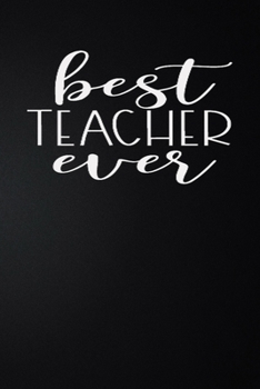 Best Teacher Ever: 100 Pages 6'' x 9'' Lined Writing Paper | Best Gift For Teacher