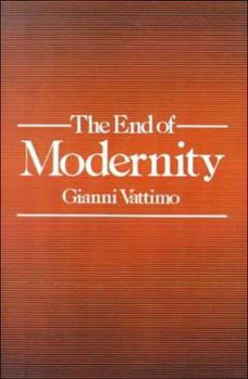 Paperback The End of Modernity: Nihilism and Hermeneutics in Postmodern Culture Book