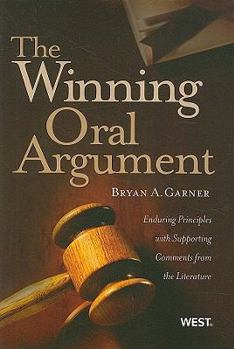 Paperback The Winning Oral Argument: Enduring Principles with Supporting Comments from the Literature Book
