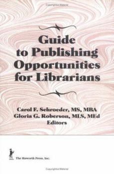 Hardcover Guide to Publishing Opportunities for Librarians Book