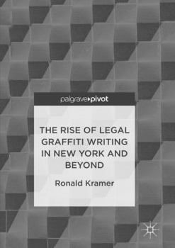 Paperback The Rise of Legal Graffiti Writing in New York and Beyond Book