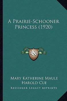 Paperback A Prairie-Schooner Princess (1920) Book
