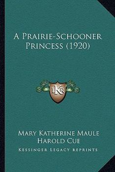 Paperback A Prairie-Schooner Princess (1920) Book