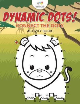 Paperback Dynamic Dots! Connect the Dots Activity Book