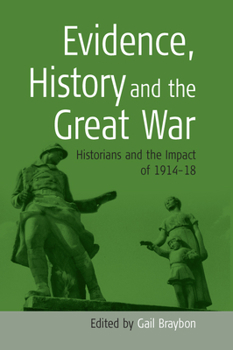 Paperback Evidence, History and the Great War: Historians and the Impact of 1914-18 Book