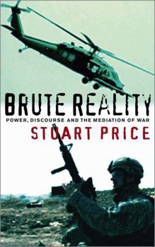 Paperback Brute Reality: Power, Discourse and the Mediation of War Book
