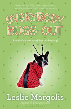 Everybody Bugs Out - Book #3 of the Annabelle Unleashed