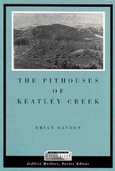 Paperback The Pithouses of Keatley Creek Book