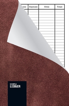 Simple Ledger: Paperback, Cash Book,120 pages, Simple Income Expense Book, Brown Leather Look, Durable Softcover