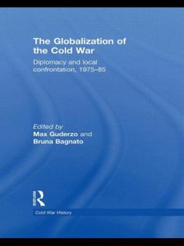 Hardcover The Globalization of the Cold War: Diplomacy and Local Confrontation, 1975-85 Book