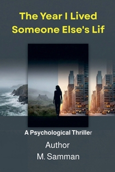 Paperback The Year I Lived Someone Else's Life, A Psychological Thriller Book