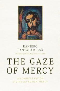 Paperback Gaze of Mercy: A Commentary on Divine and Human Mercy Book