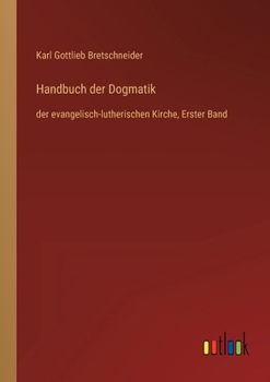 Paperback Handbuch der Dogmatik: der evangelisch-lutherischen Kirche, Erster Band [German] Book