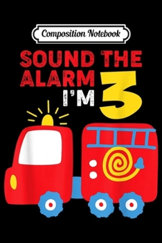 Composition Notebook: Fire Truck 3rd Birthday Firefighter Kids 3 Year Old Gifts  Journal/Notebook Blank Lined Ruled 6x9 100 Pages