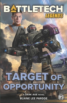 Target of Opportunity - Book #14 of the MechWarrior: Dark Age novels