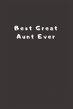 Paperback Best Great Aunt Ever: Lined Journal, Lined Notebook, Gift ideas Notepad Book