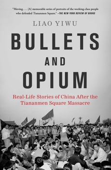 Paperback Bullets and Opium: Real-Life Stories of China After the Tiananmen Square Massacre Book