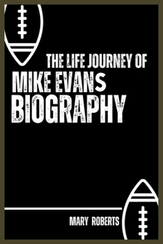 Paperback The Life Journey Of Mike Evans Biography Book