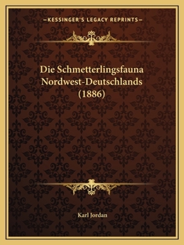 Paperback Die Schmetterlingsfauna Nordwest-Deutschlands (1886) [German] Book