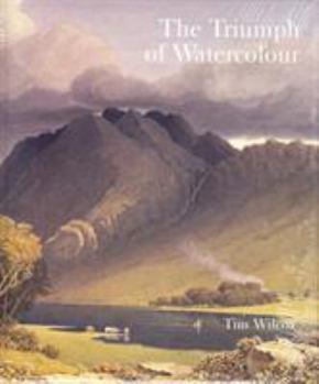 Hardcover The Triumph of Watercolour: The Early Years of the Royal Watercolour Society 1805-1855 Book