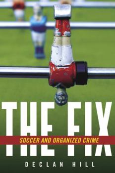 Hardcover The Fix: Soccer and Organized Crime Book