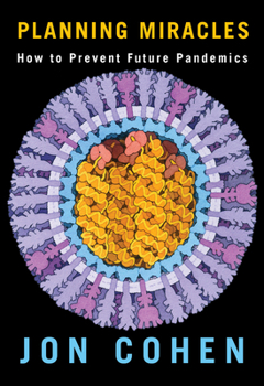 Hardcover Planning Miracles: How to Prevent Future Pandemics Book