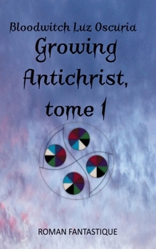 Paperback Growing Antichrist, tome 1 [French] Book