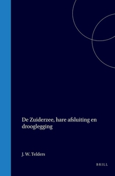 Hardcover de Zuiderzee, Hare Afsluiting En Drooglegging [Dutch] Book