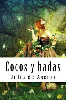 Paperback Cocos y hadas: Cuentos para niñas y niños [Spanish] Book