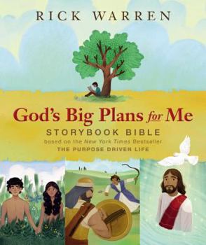 Hardcover God's Big Plans for Me Storybook Bible: Based on the New York Times Bestseller the Purpose Driven Life Book