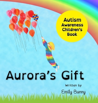 Hardcover Aurora's Gift: Autism Awareness Children's Book