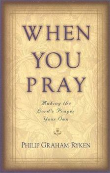 Paperback When You Pray: Making the Lord's Prayer Your Own Book