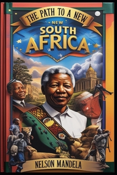 Paperback The Path to a New South Africa: Nelson Mandela Book