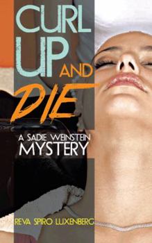 Paperback Curl Up and Die: A Sadie Weinstein Mystery Book