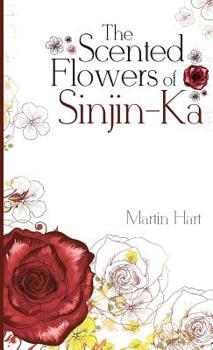 Paperback The Scented Flowers of Sinjin-Ka Book
