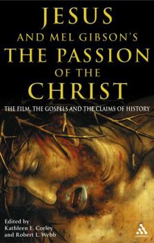 Paperback Jesus and Mel Gibson's the Passion of the Christ: The Film, the Gospels and the Claims of History Book