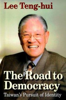 Hardcover The Road to Democracy: Taiwan's Pursuit of Identity Book