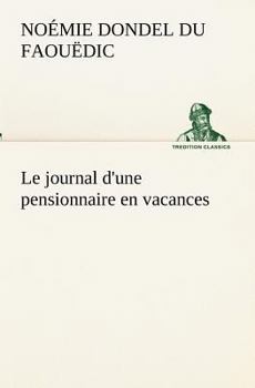 Paperback Le journal d'une pensionnaire en vacances [French] Book