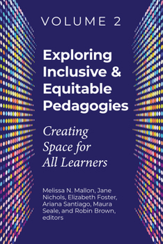 Paperback Exploring Inclusive & Equitable Pedagogies:: Creating Space for All Learners Volume 2 Book